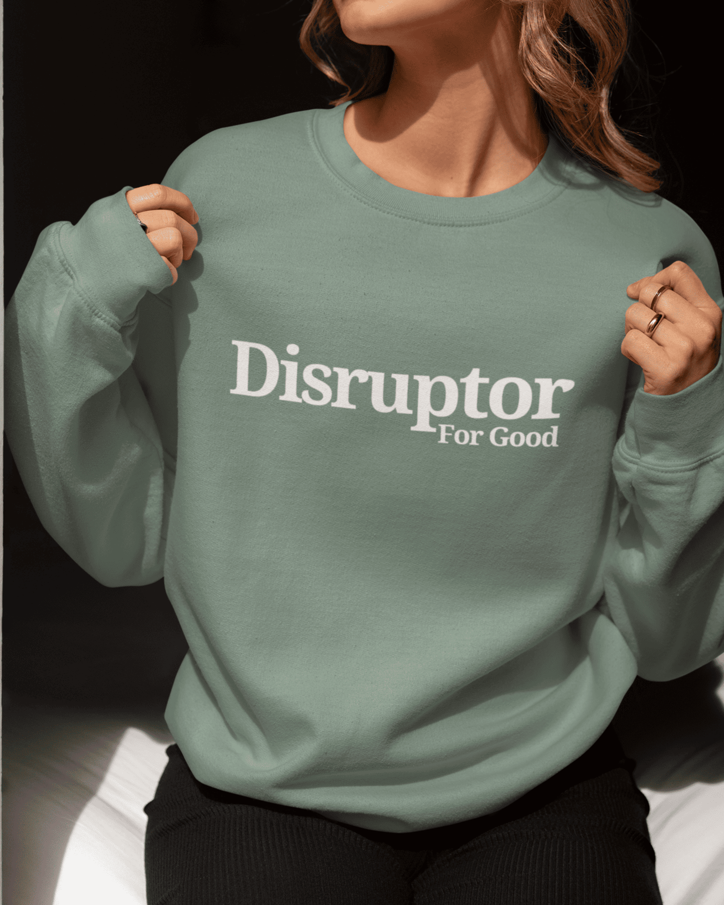 Disruptor For Good Sweatshirt | Juniper