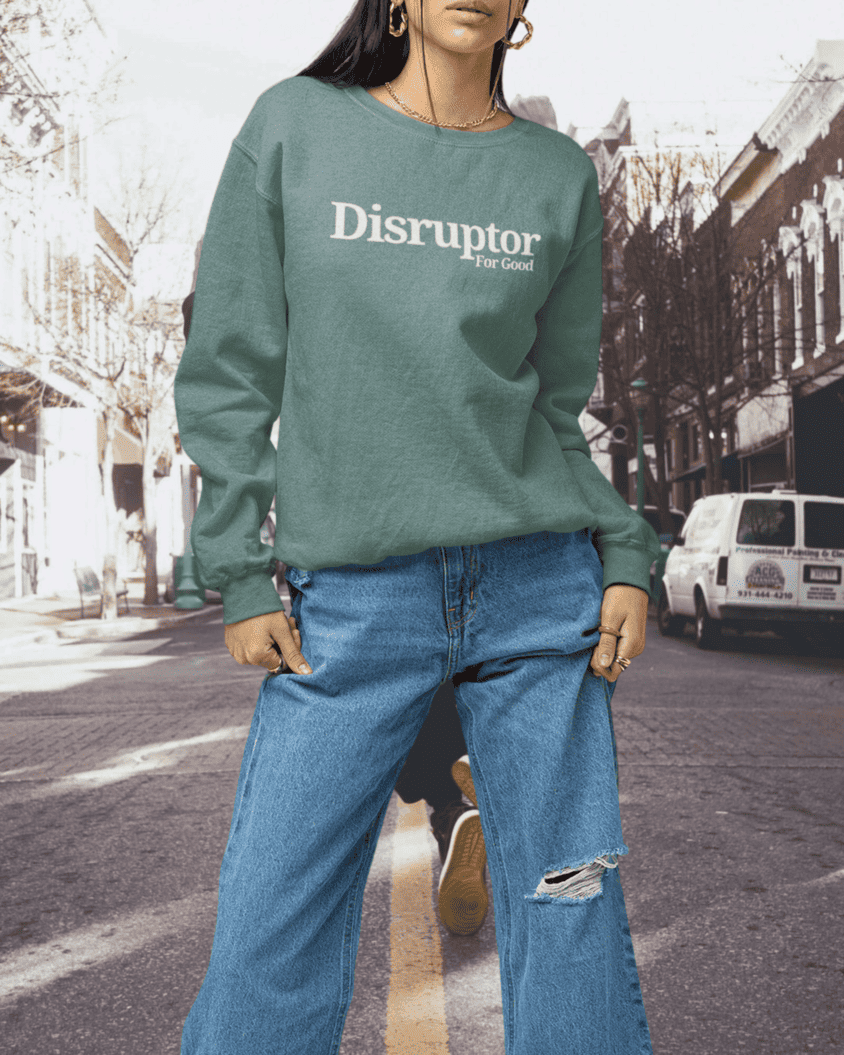 Disruptor For Good Sweatshirt | Juniper